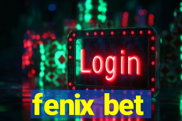 fenix bet